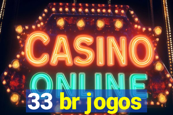 33 br jogos